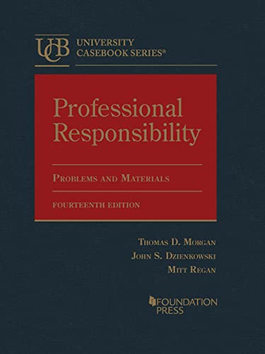 Professional Responsibility, Problems and Materials (University Casebook Series)