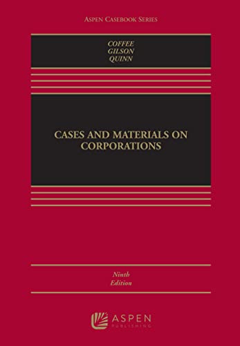 Cases and Materials on Corporations - 9th Edition - John C. Coffee