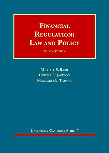 Financial Regulation: Law and Policy (University Casebook Series)