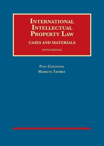 International Intellectual Property Law, Cases and Materials (University Casebook Series)