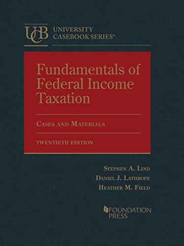 Fundamentals of Federal Income Taxation: 20th Edition, Lind