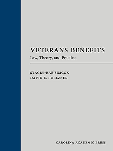 Veterans Benefits: Law, Theory, and Practice