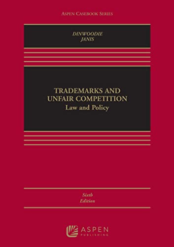 Trademarks and Unfair Competition Law and Policy (Aspen Casebook) Series 6th Dinwoodie, Graeme B.