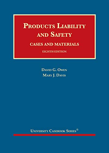 Products Liability and Safety Cases and Materials  - 8th Edition - David G. Owen
