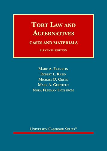 Tort Law and Alternatives: Cases and Materials: Franklin, Eleventh Edition