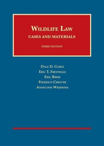 Wildlife Law (University Casebook Series)