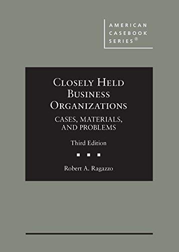 Closely Held Business Organizations: Cases, Materials, and Problems cover