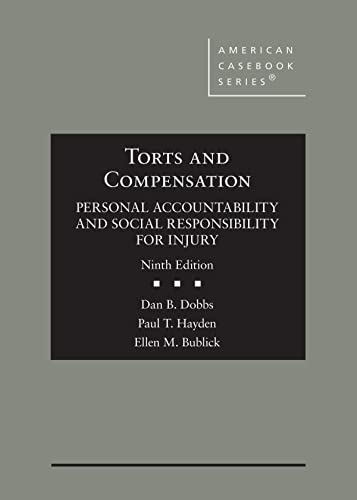 Torts and Compensation, Personal Accountability and Social Responsibility for Injury - Ninth Edition - Dobbs