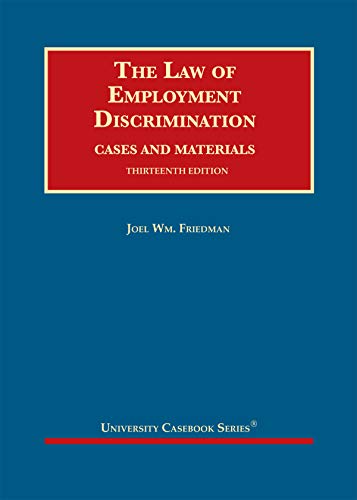 The Law of Employment Discrimination, Cases and Materials (University Casebook Series)