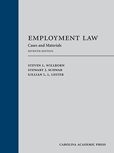 Employment Law: Cases and Materials - 7th Edition - Steven Willborn
