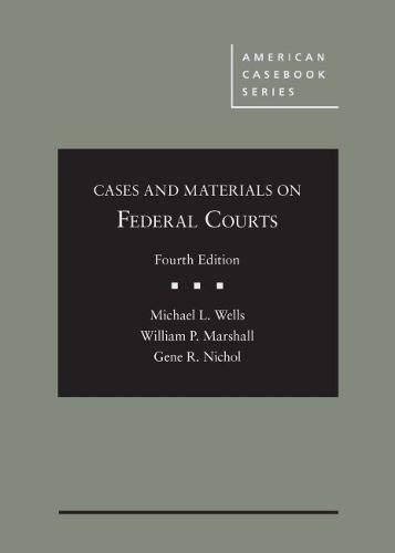 Cases and Materials on Federal Courts (American Casebook Series)