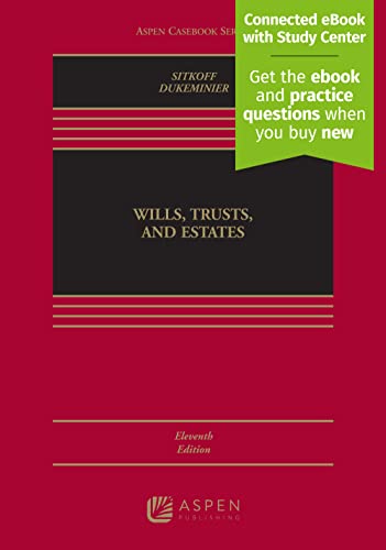 Wills Trusts and Estates, Eleventh Edition, Sitkoff