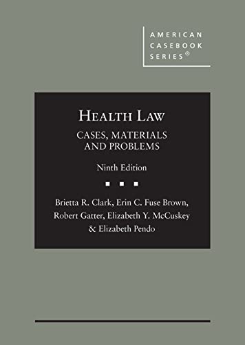 Health Law: Cases, Materials and Problems - 9th Edition - Brietta Clark