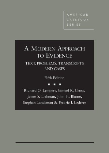 A Modern Approach to Evidence: Text, Problems, Transcripts and Cases (American Casebook Series)