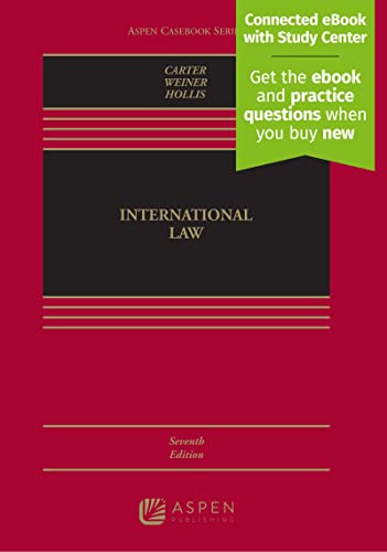 International Law (Aspen Casebook) 7th Seventh Edition, New ed. Carter, Barry E.