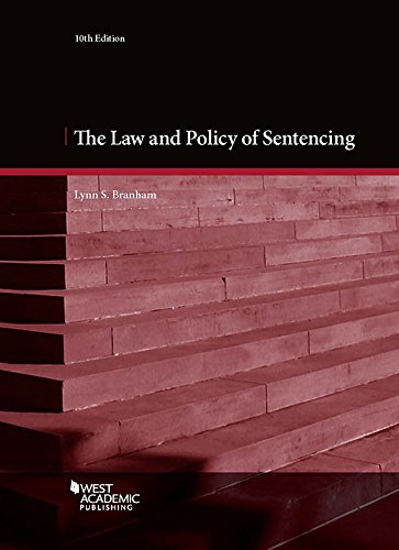 The Law and Policy of Sentencing (American Casebook Series)