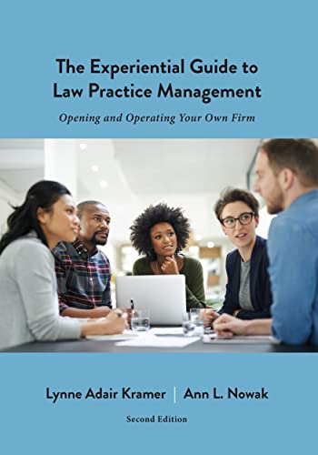 The Experiential Guide to Law Practice Management: Opening and Operating Your Own Firm