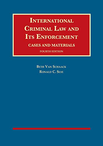 International Criminal Law and Its Enforcement, Cases and Materials (University Casebook Series)