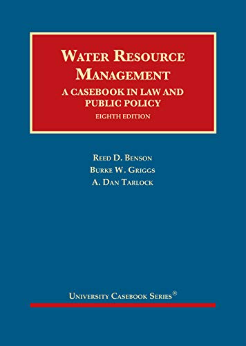 Water Resource Management: A Casebook in Law and Public Policy (University Casebook Series) cover