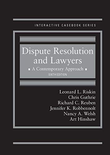 Dispute Resolution and Lawyers: A Contemporary Approach - 6th Edition - Leonard Riskin