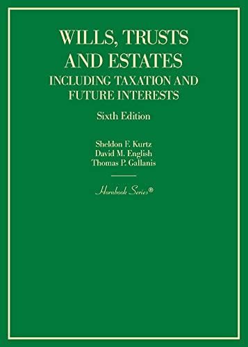 Wills, Trusts and Estates Including Taxation and Future Interests (Hornbooks) cover