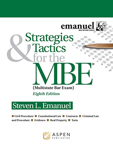 Strategies & Tactics for the MBE Emanuel Bar Review 8th Steven L. Emanuel