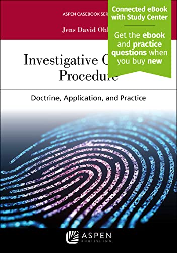 Investigative Criminal Procedure Doctrine Application and Practice [Including Connected Ebook and Study Center] (Aspen Casebook)  Jens David Ohlin