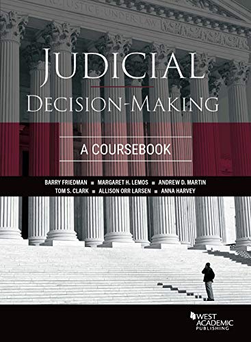 Judicial Decision-Making: A Coursebook - Barry Friedman