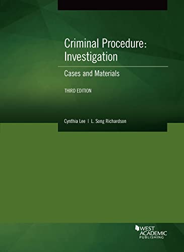 Criminal Procedure: Investigation, Cases and Materials - 3rd Edition - Lee