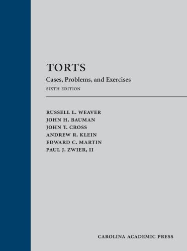 Torts: Cases, Problems, and Exercises - 6th Edition - Russell Weaver
