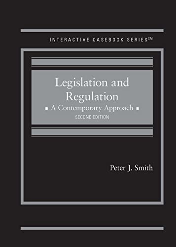 Legislation and Regulation: A Contemporary Approach - 2nd Edition - Smith