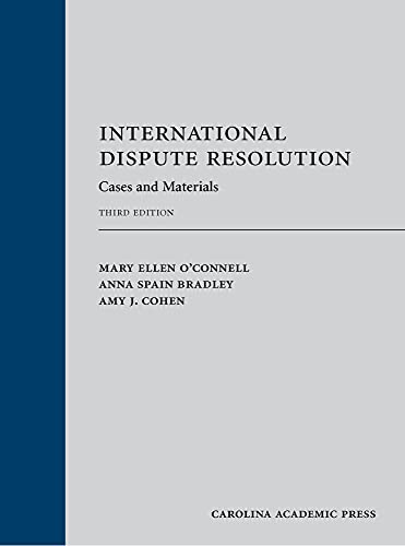 International Dispute Resolution: Cases and Materials
