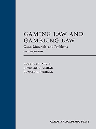 Gaming Law and Gambling Law: Cases, Materials, and Problems
