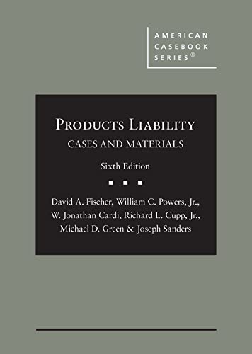 Products Liability, Cases and Materials (American Casebook Series)