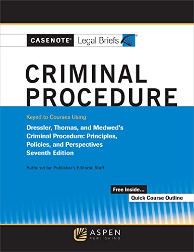 Casenote Legal Briefs for Criminal Procedure Keyed to Dressler and Thomas 7th Casenote Legal Briefs