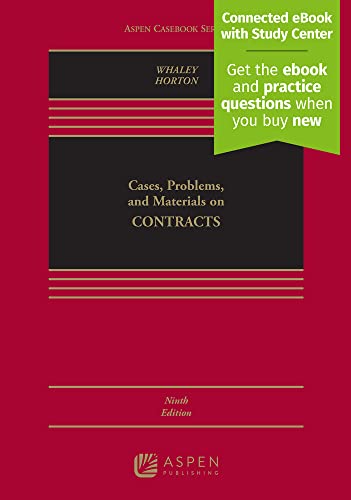 Cases Problems and Materials on Contracts: 9th edition, Whaley, Douglas J