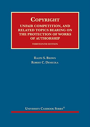 Copyright: Unfair Competition, and Related Topics Bearing on the Protection of Works of Authorship (University Casebook Series) cover