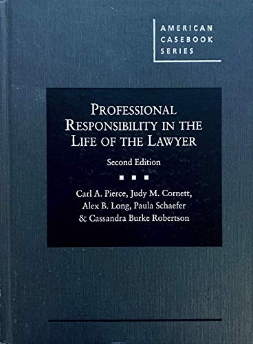 Professional Responsibility in the Life of the Lawyer (American Casebook Series)