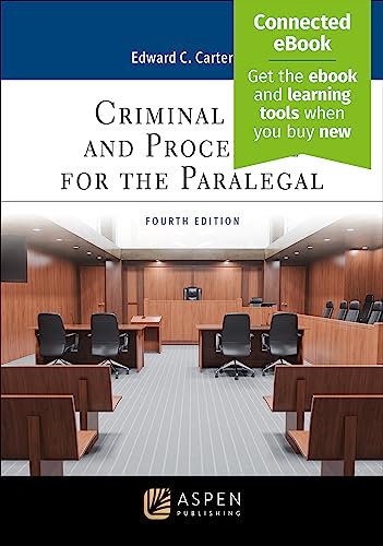 Criminal Law and Procedure for the Paralegal [Including Connected Ebook]Aspen Paralegal 4th Edward C. Carter, III