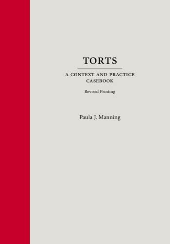 Torts: A Context and Practice Casebook (Context and Practice Series)