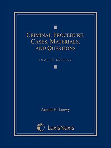 Criminal Procedure: Cases, Materials, and Questions