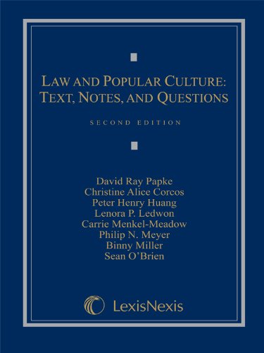 Law and Popular Culture: Text, Notes, and Questions - 2nd Edition - David Papke