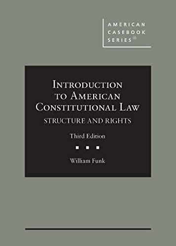 Introduction to American Constitutional Law: Structure and Rights (American Casebook Series)