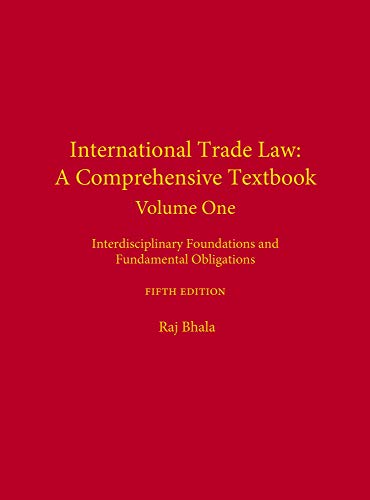 International Trade Law: A Comprehensive Textbook: Interdisciplinary Foundations and Fundamental Obligations (Volume 1)