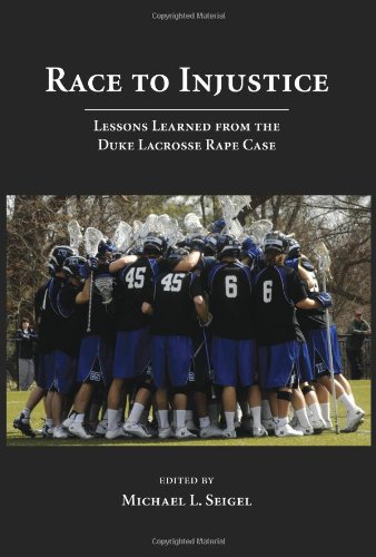 Race to Injustice: Lessons Learned from the Duke Lacrosse Rape Case