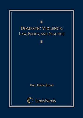 Domestic Violence: Law, Policy, and Practice - Diane Kiesel