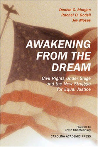 Awakening From The Dream: Civil Rights Under Siege and the New Struggle for Equal Justice