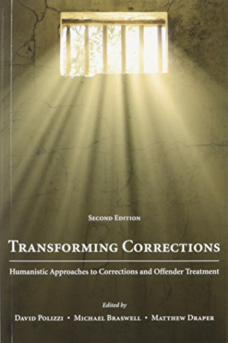 Transforming Corrections: Humanistic Approaches to Corrections and Offender Treatment