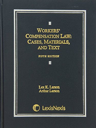 Workers' Compensation Law: Cases, Materials, and Text - 5th Edition - Lex K. Larson cover