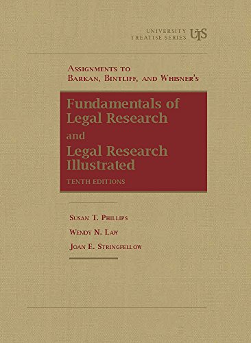 Assignments to Fundamentals of Legal Research, 10th and Legal Research Illustrated, 10th (University Treatise Series)